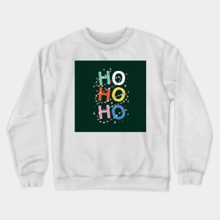 Ho Ho Ho Crewneck Sweatshirt